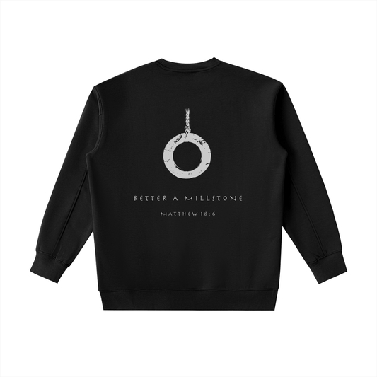 BETTER A MILLSTONE - CREW NECK