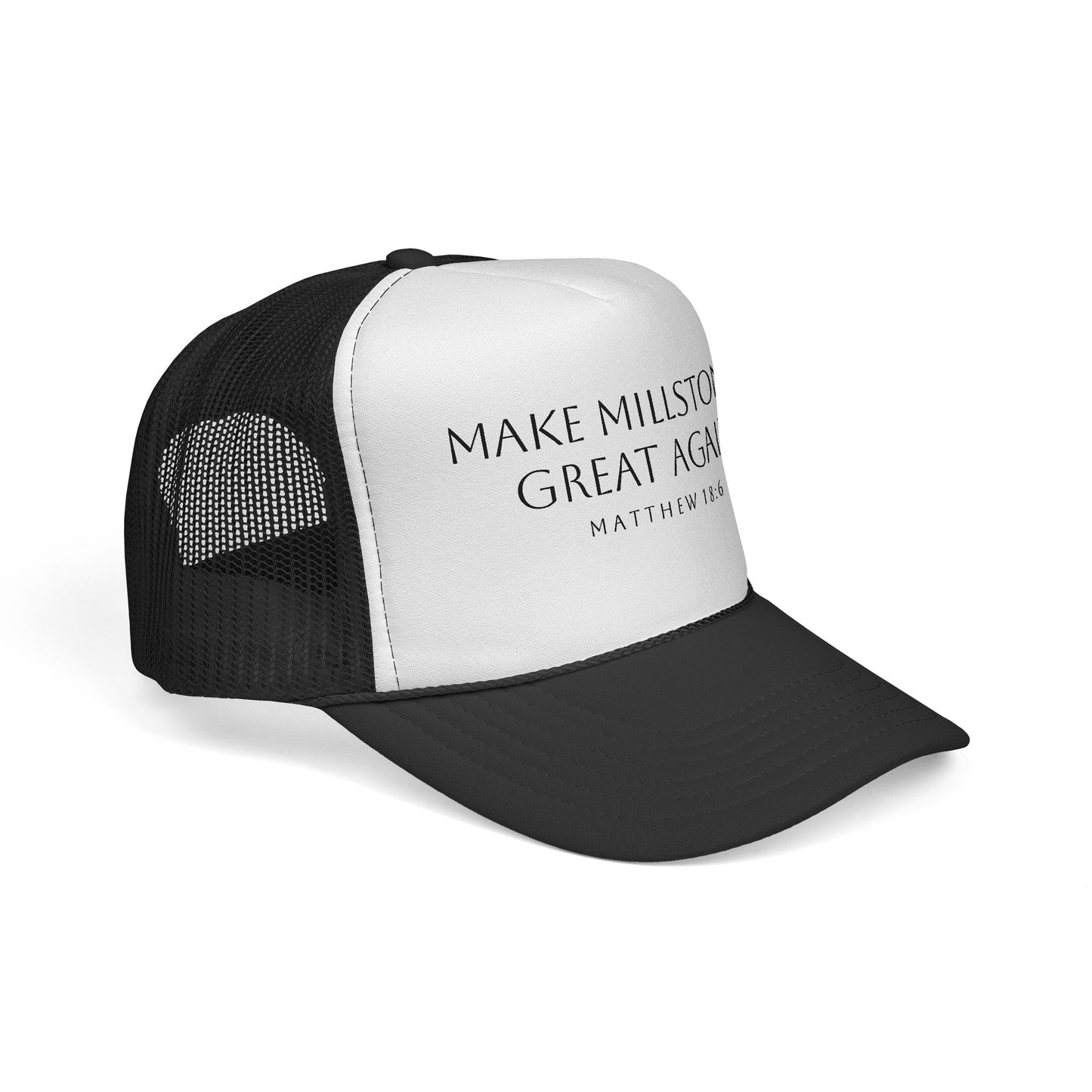 Make Millstones Great Again - Foam TRUCKER CAP