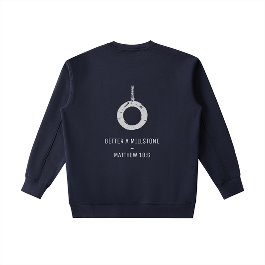 Better a millstone - CREW NECK