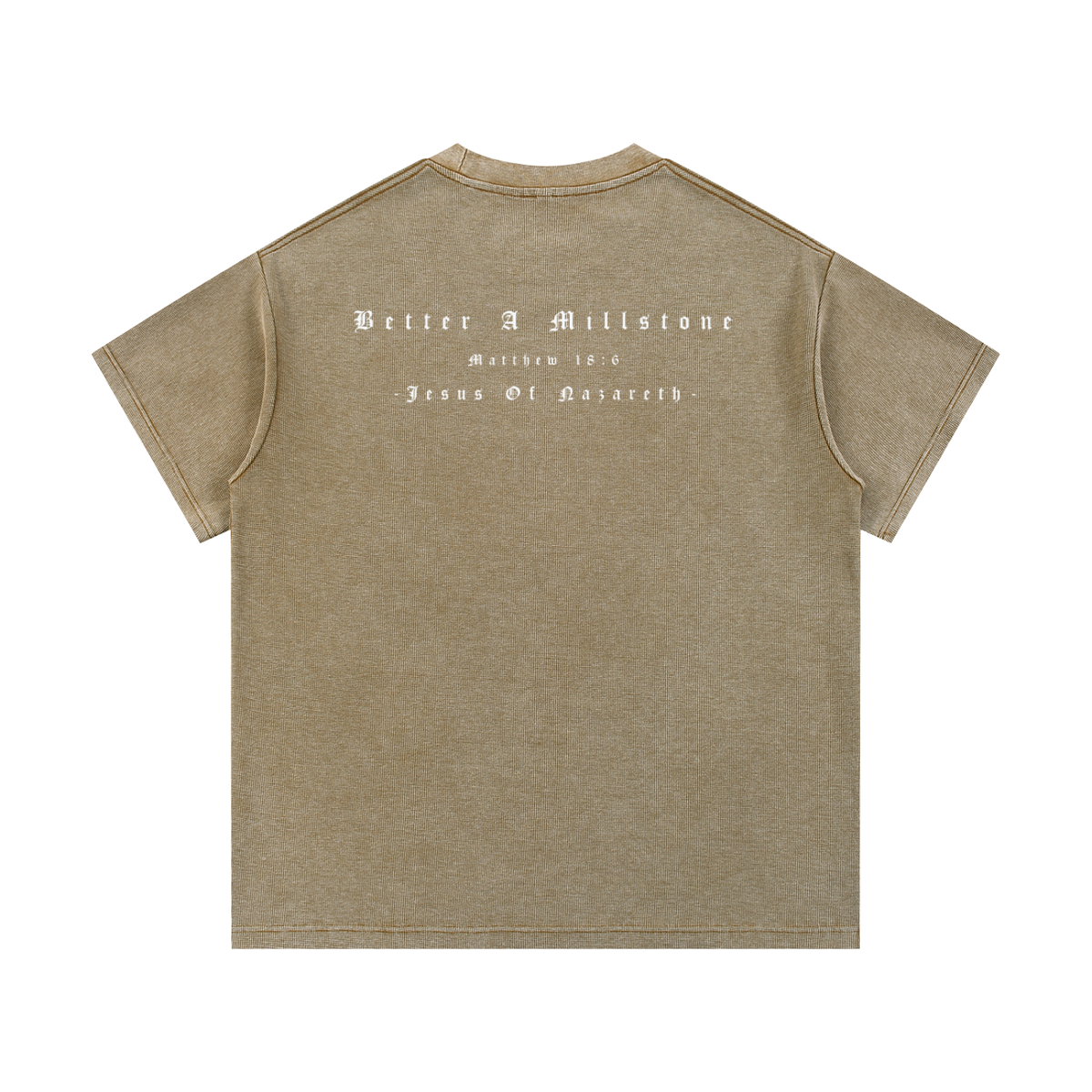 BETTER A MILLSTONE - WAFFLE KNIT TEE